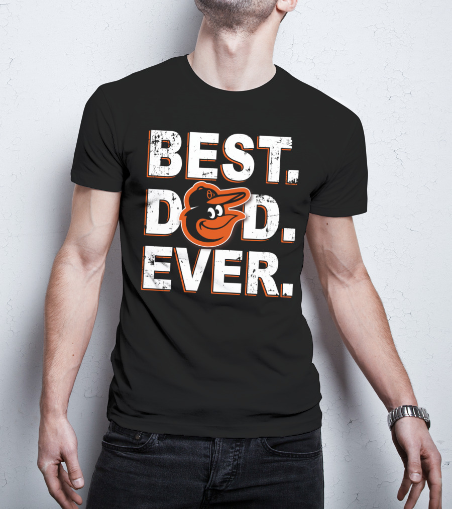 Best Dad Ever Baltimore Orioles T-Shirt