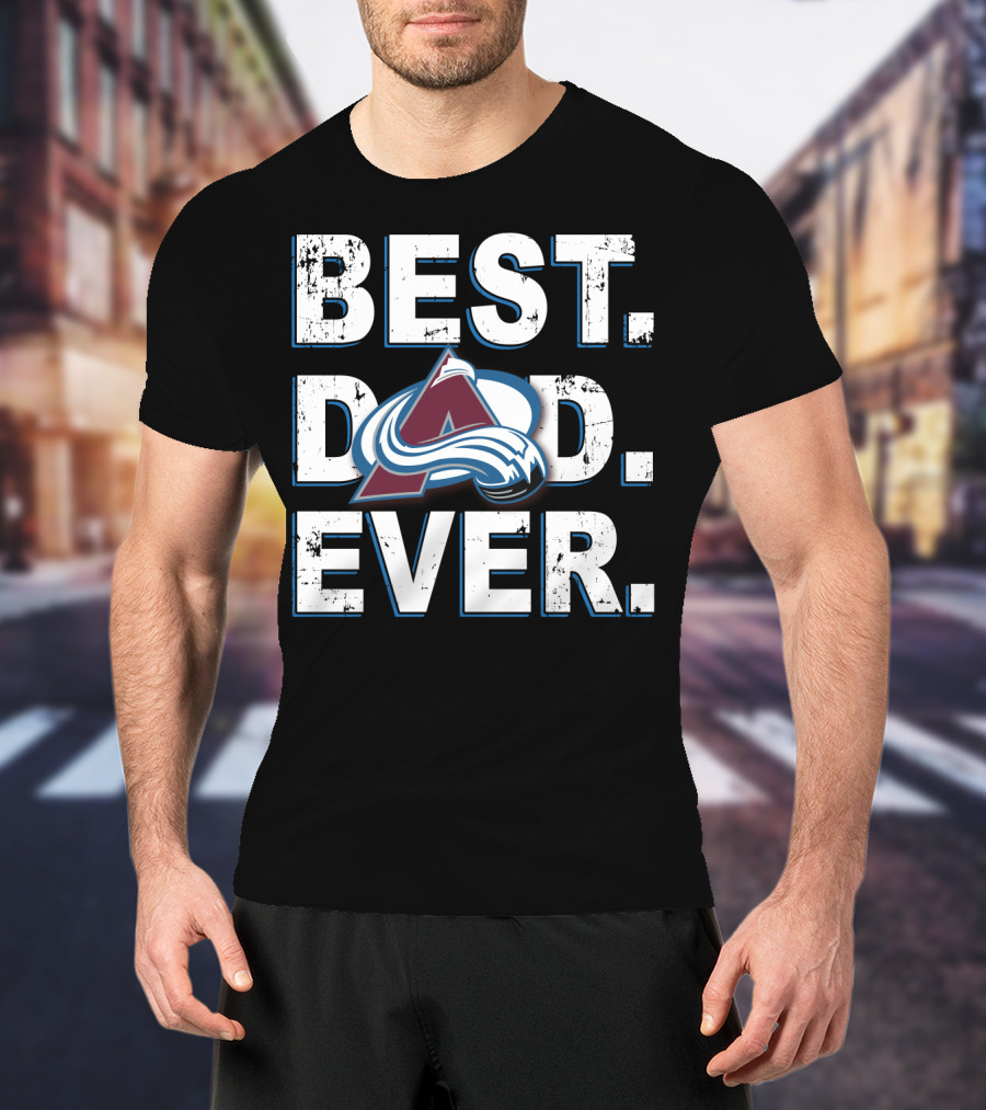 Best Dad Ever Colorado Avalanche Fan T-Shirt