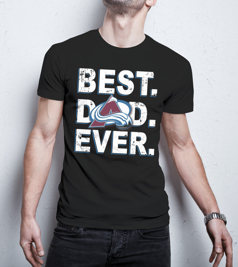 Best Dad Ever Colorado Avalanche Fan T-Shirt