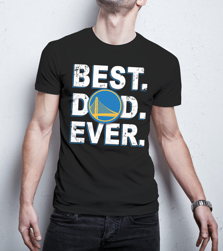 Best Dad Ever Golden State Warriors Basketball T-Shirt