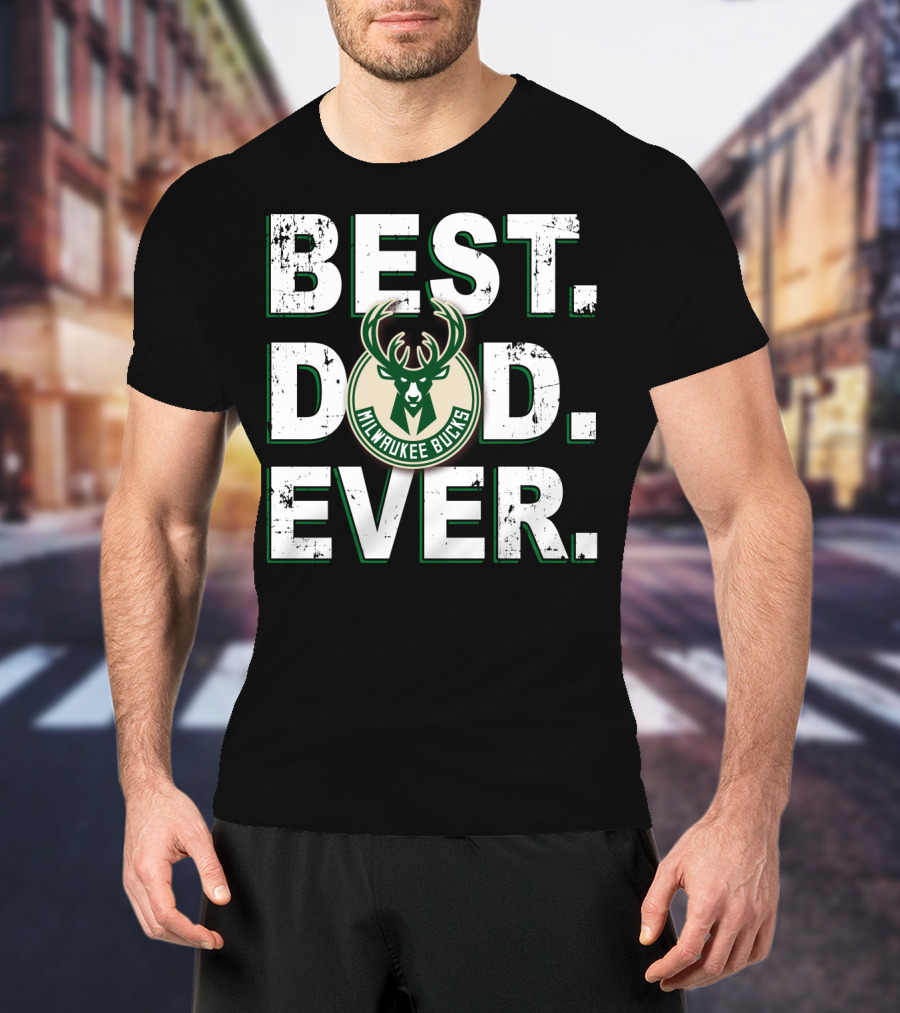 Best Dad Ever Milwaukee Bucks T-Shirt