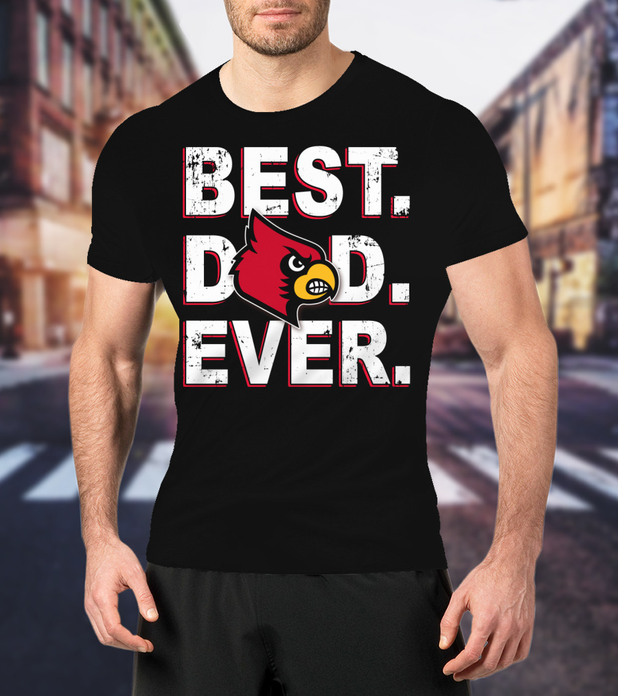 Best Dad Ever Louisville Cardinals T-Shirt