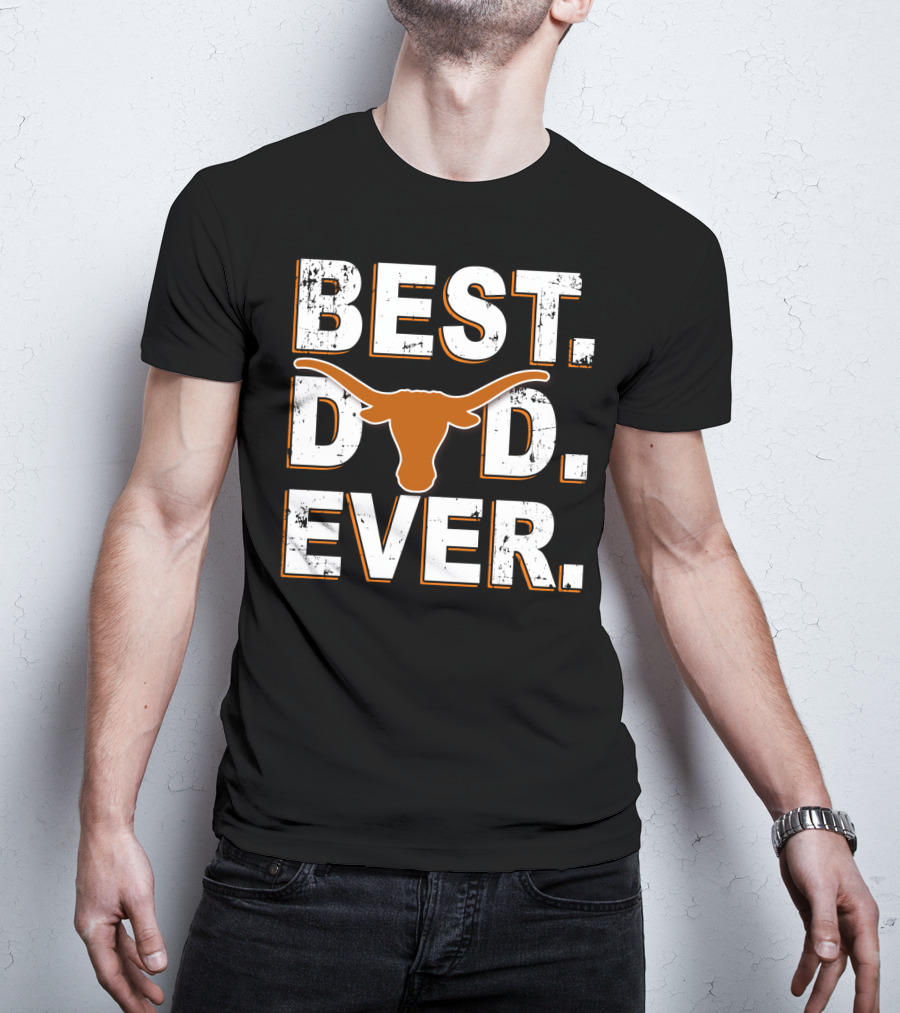 Best Dad Ever Texas Longhorns T-Shirt