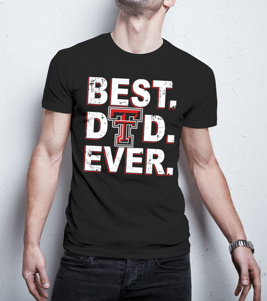 Best Dad Ever Texas Tech Red Raiders Tt T-Shirt