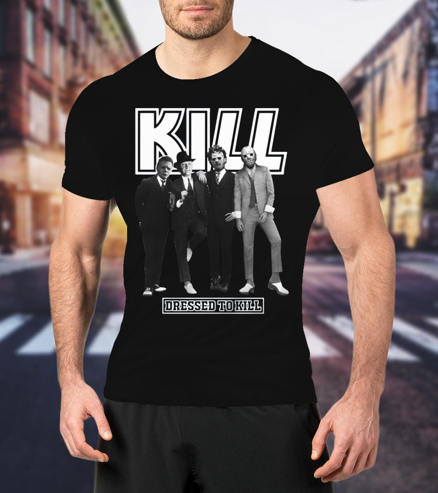 Kill Horror Characters Dressed To Kill T-Shirt