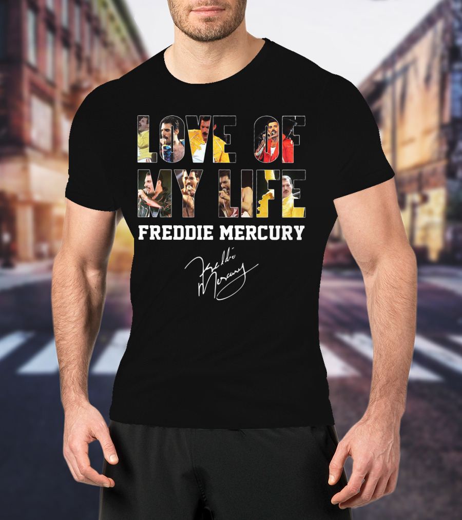 Love Of My Life Freddie Mercury Signature Concert Photos Compilation T-Shirt