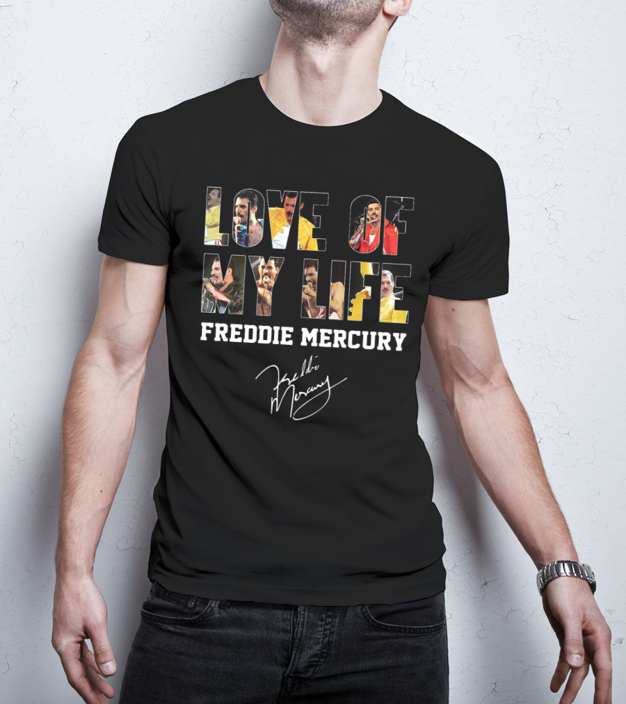 Love Of My Life Freddie Mercury Signature Concert Photos Compilation T-Shirt