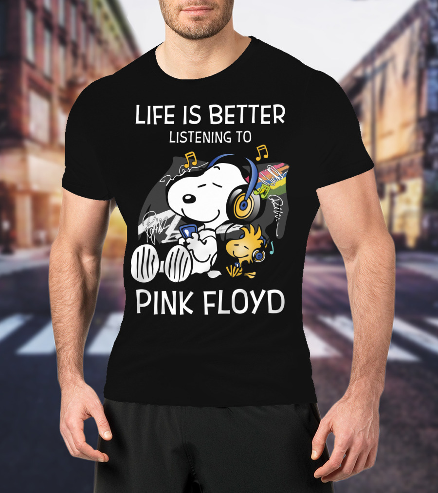 Life Is Better Listening To Pink Floyd Snoopy And Woodstock T-Shirt