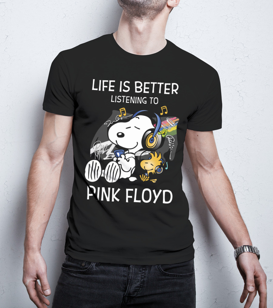 Life Is Better Listening To Pink Floyd Snoopy And Woodstock T-Shirt