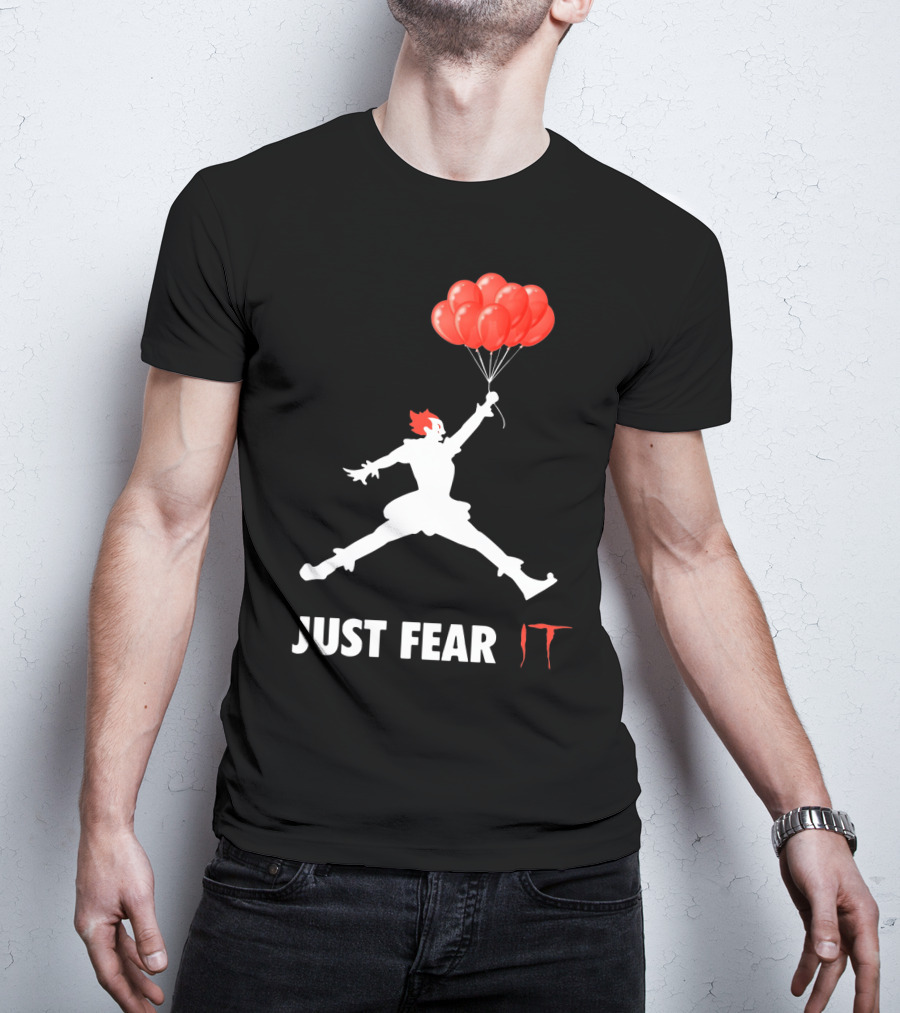 Air Jordan Pennywise Just Fear It With Jumping Clown And Red Balloons T-Shirt