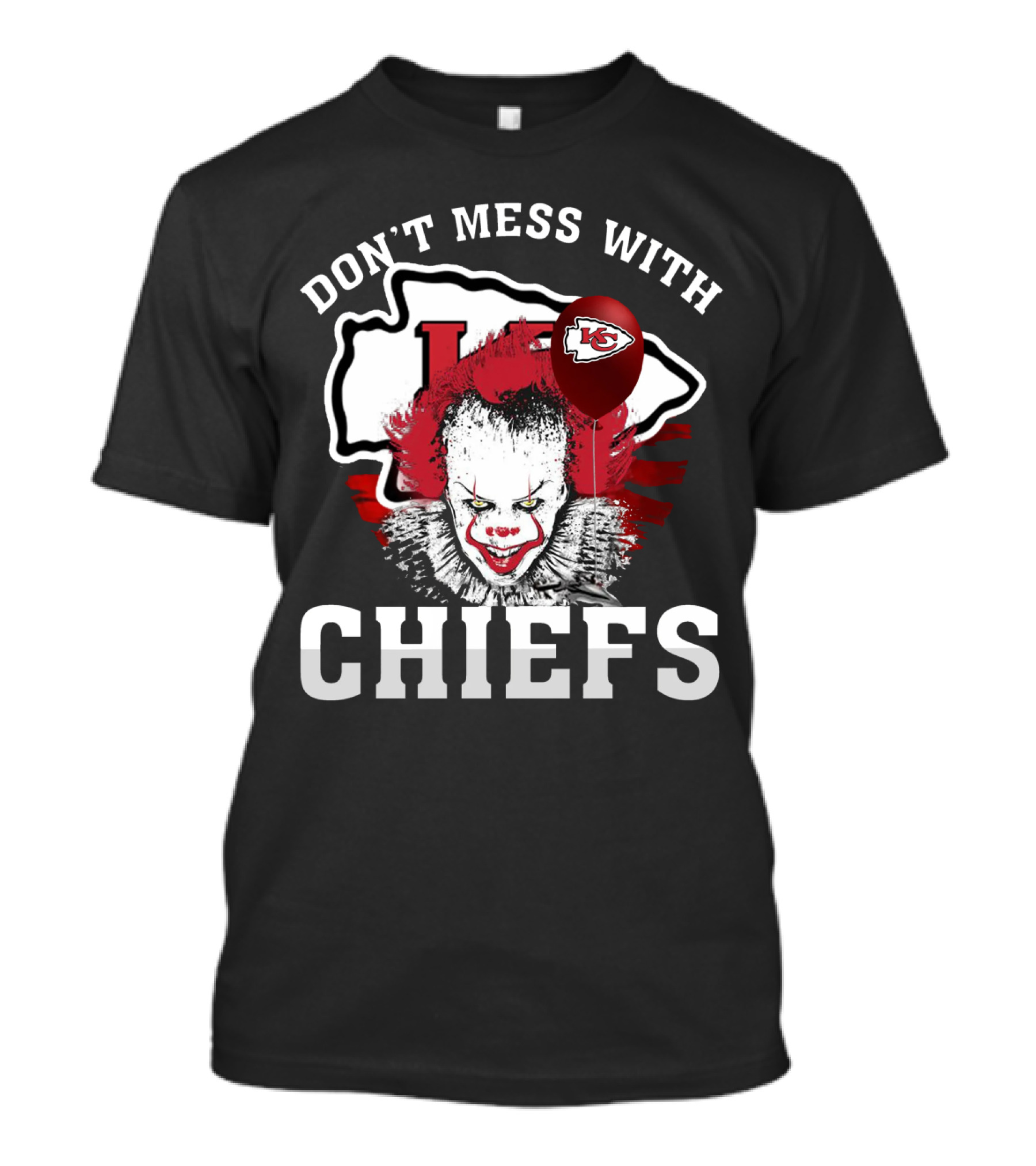Don't Mess With Chiefs Pennywise Chiefs T-Shirt