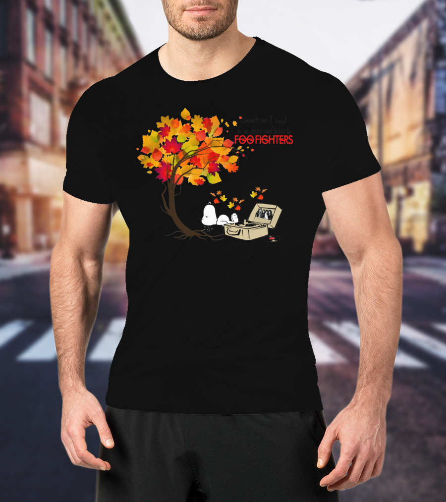 Sometimes I Need To Be Alone And Listen To Foo Fighters Snoopy Autumn Leaves T-Shirt