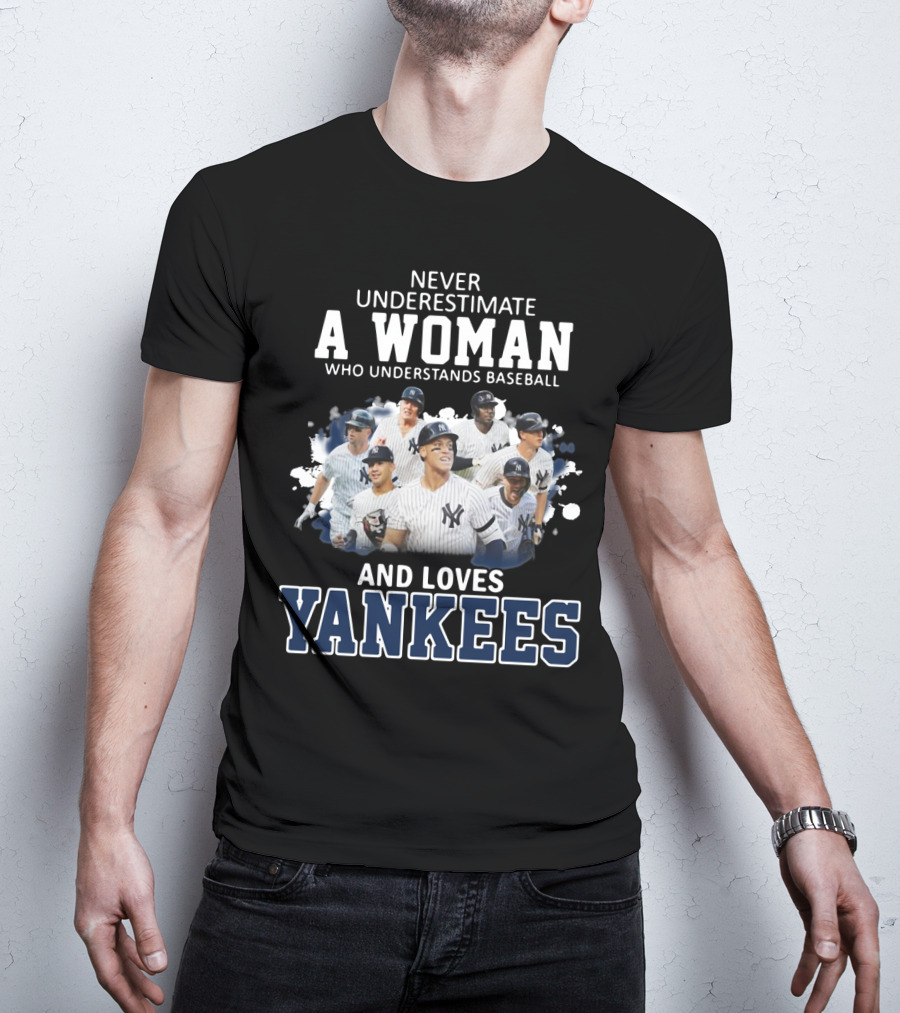 Never Underestimate A Woman Who Understands Baseball And Loves Yankees T-Shirt