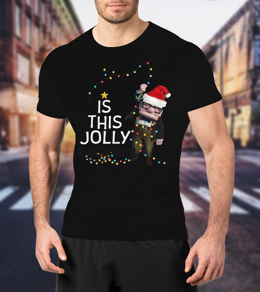 Is This Jolly Enough Christmas Carl Fredricksen Santa With Lights T-Shirt