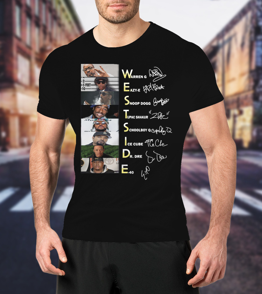 Westside Warren G Eazy-E Snoop Dogg Tupac Shakur Schoolboy Q Ice Cube Dr. Dre E-40 T-Shirt