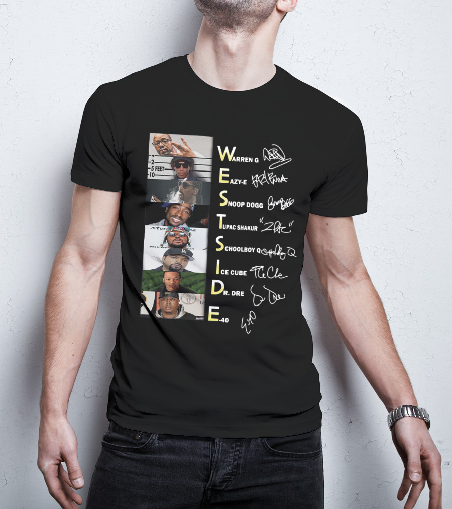 Westside Warren G Eazy-E Snoop Dogg Tupac Shakur Schoolboy Q Ice Cube Dr. Dre E-40 T-Shirt