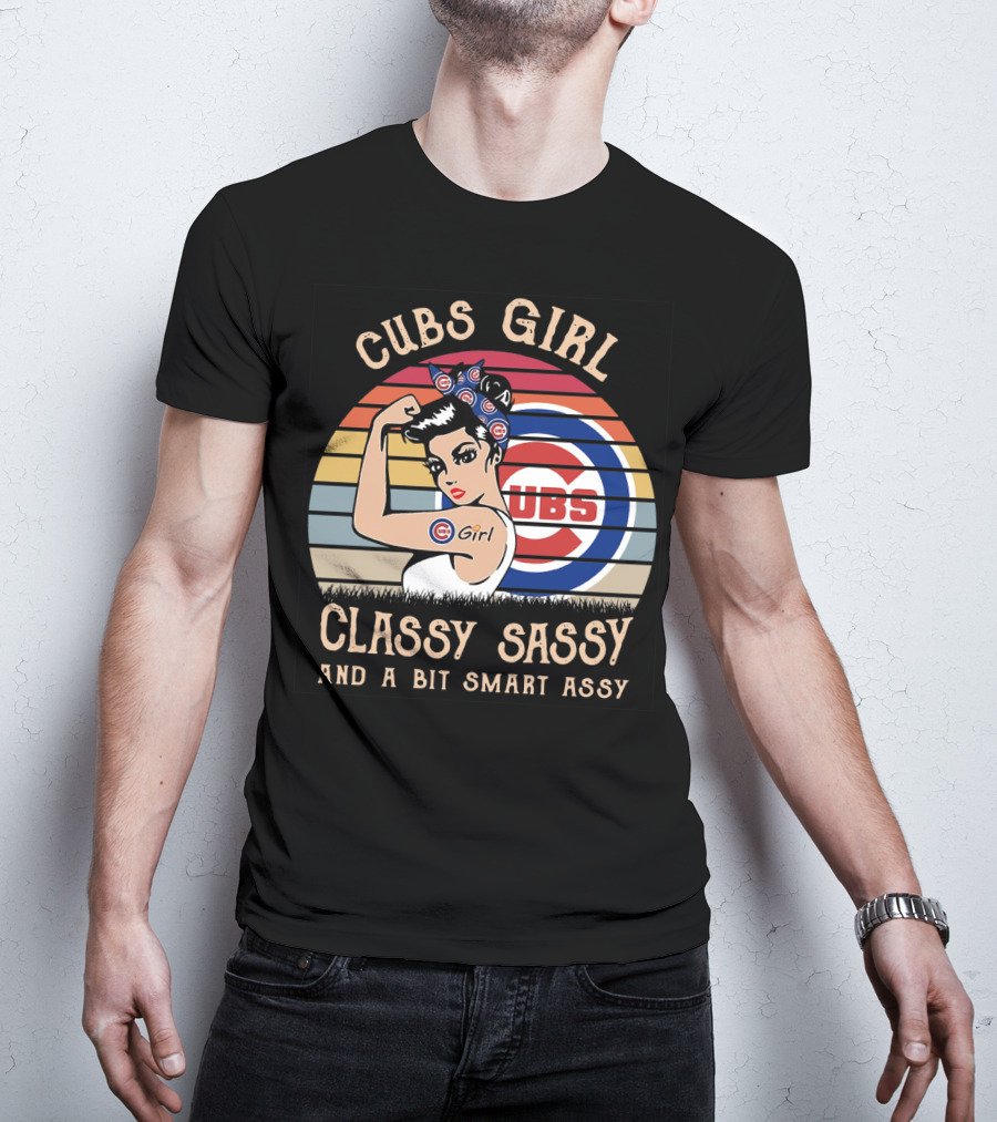 Cubs Girl Classy Sassy And A Bit Smart Assy T-Shirt