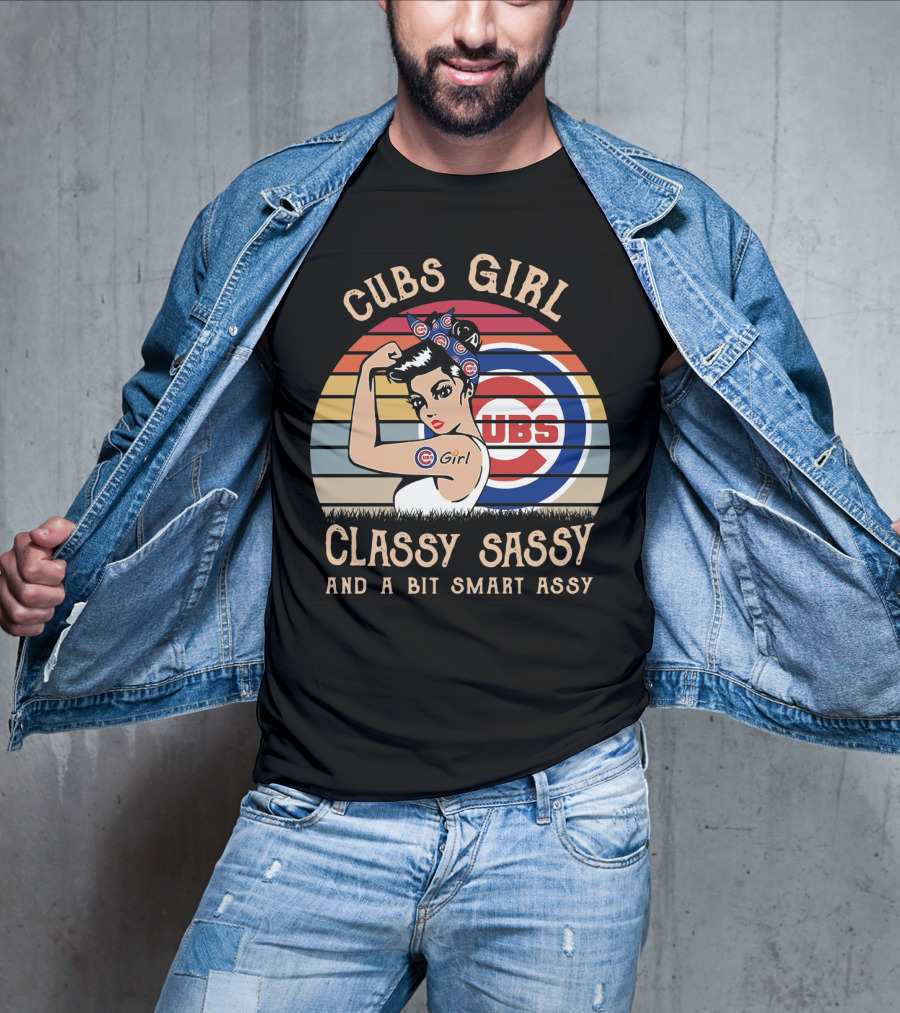 Cubs Girl Classy Sassy And A Bit Smart Assy T-Shirt