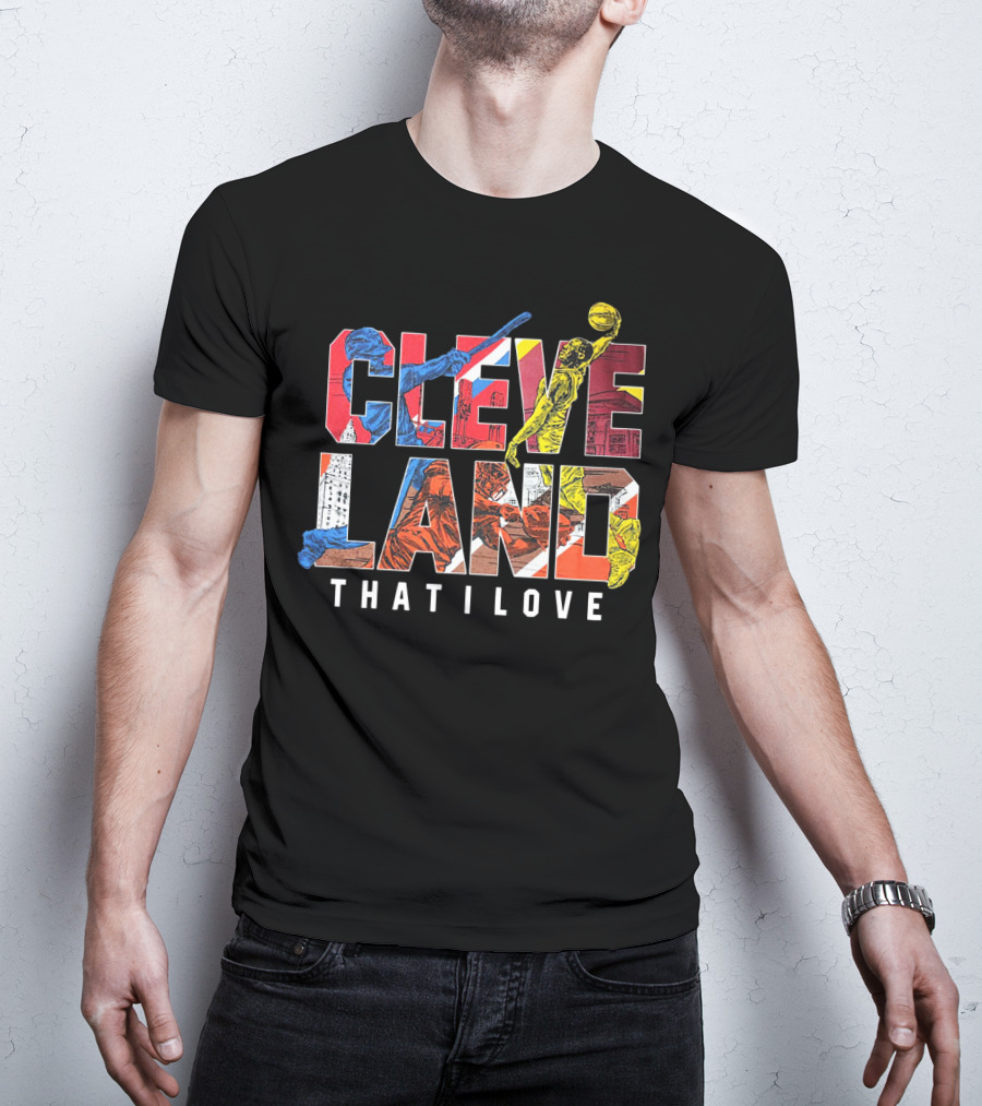 Cleveland That I Love Basketball Baseball Sports T-Shirt