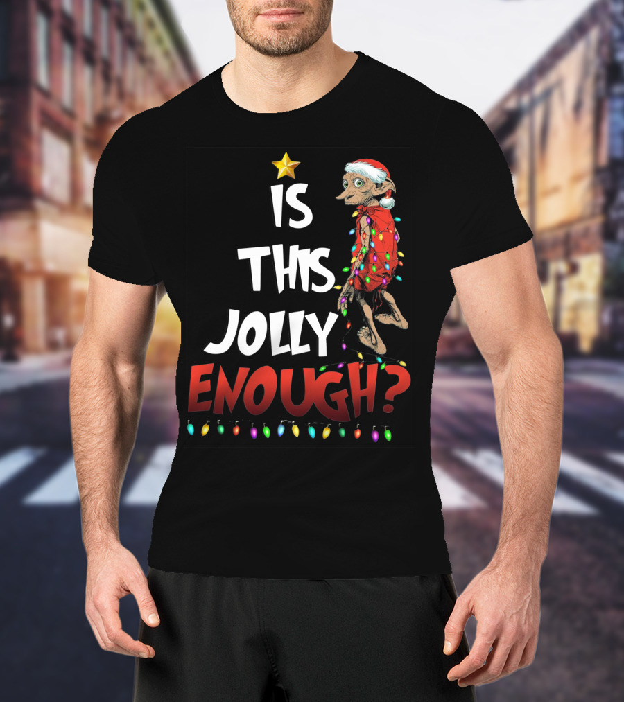 Is This Jolly Enough Dobby Santa Lights T-Shirt