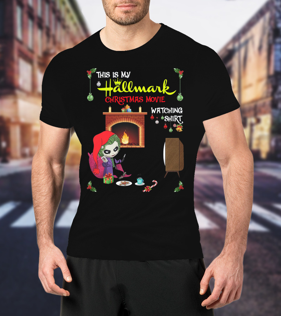 This Is My Hallmark Christmas Movie Watching Shirt Joker Holiday Scene T-Shirt