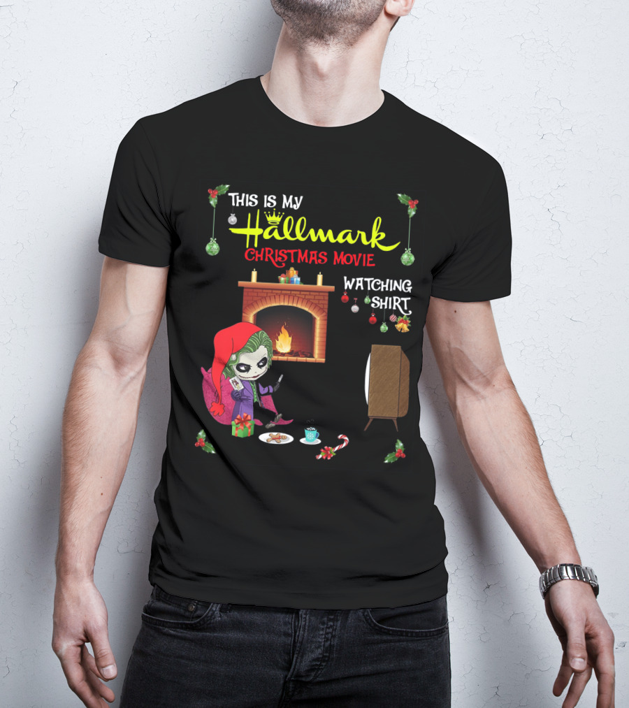 This Is My Hallmark Christmas Movie Watching Shirt Joker Holiday Scene T-Shirt