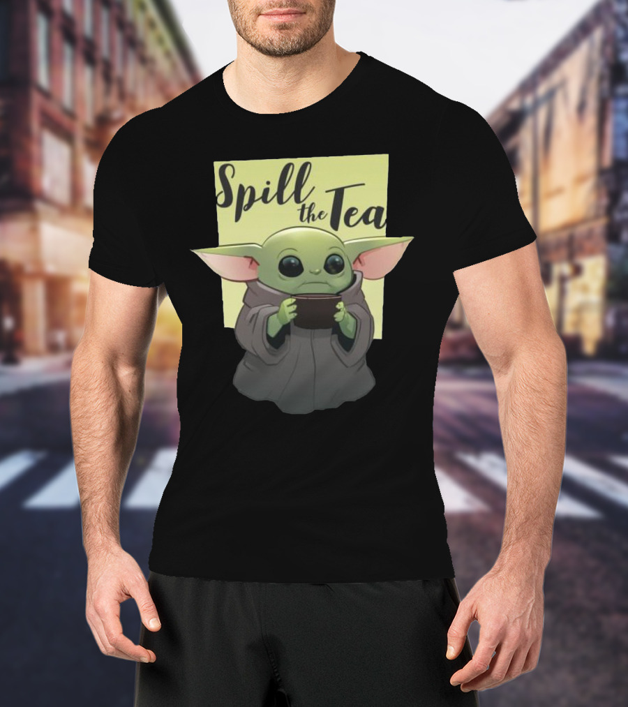 Spill The Tea Baby Yoda T-Shirt