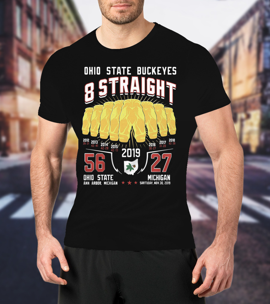 Ohio State Buckeyes 8 Straight 56-27 Ann Arbor Michigan 2019 T-Shirt