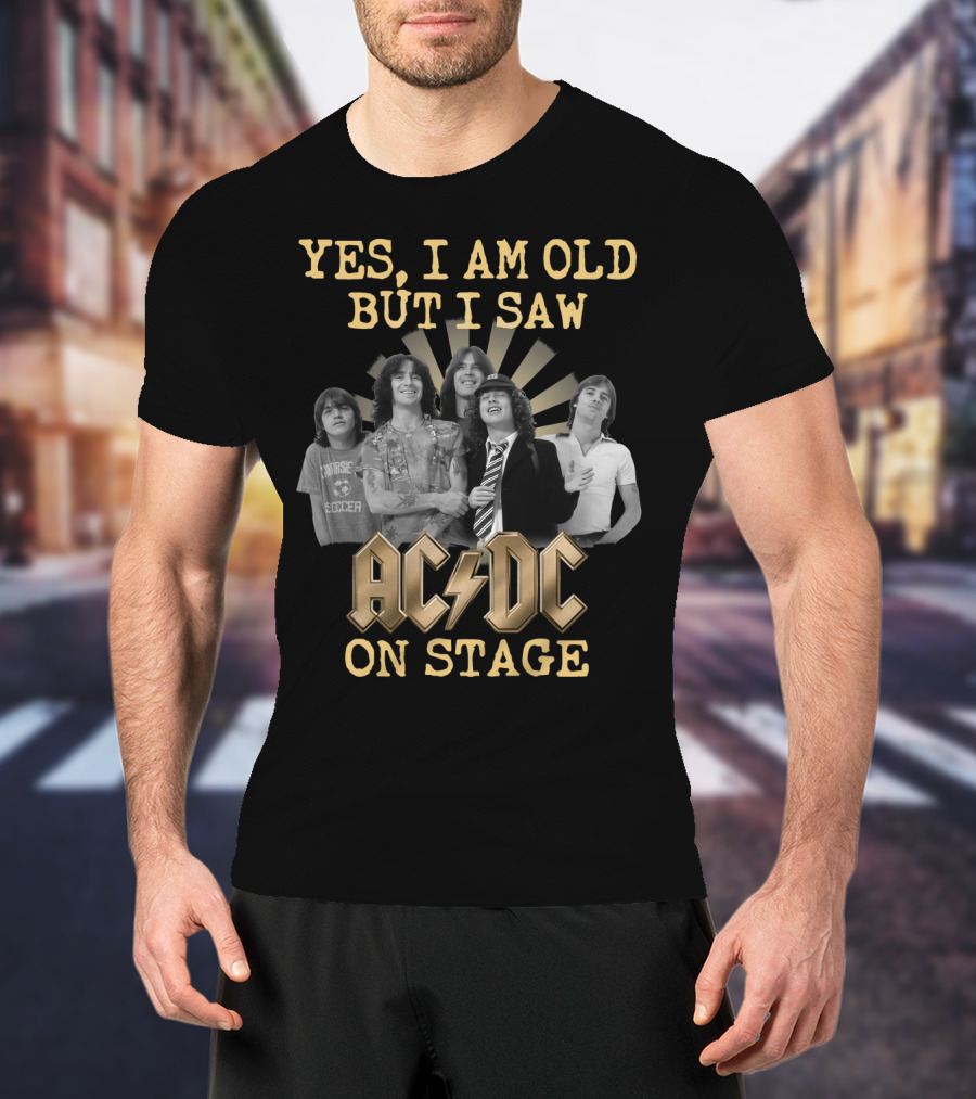 Yes I Am Old But I Saw Acdc On Stage T-Shirt