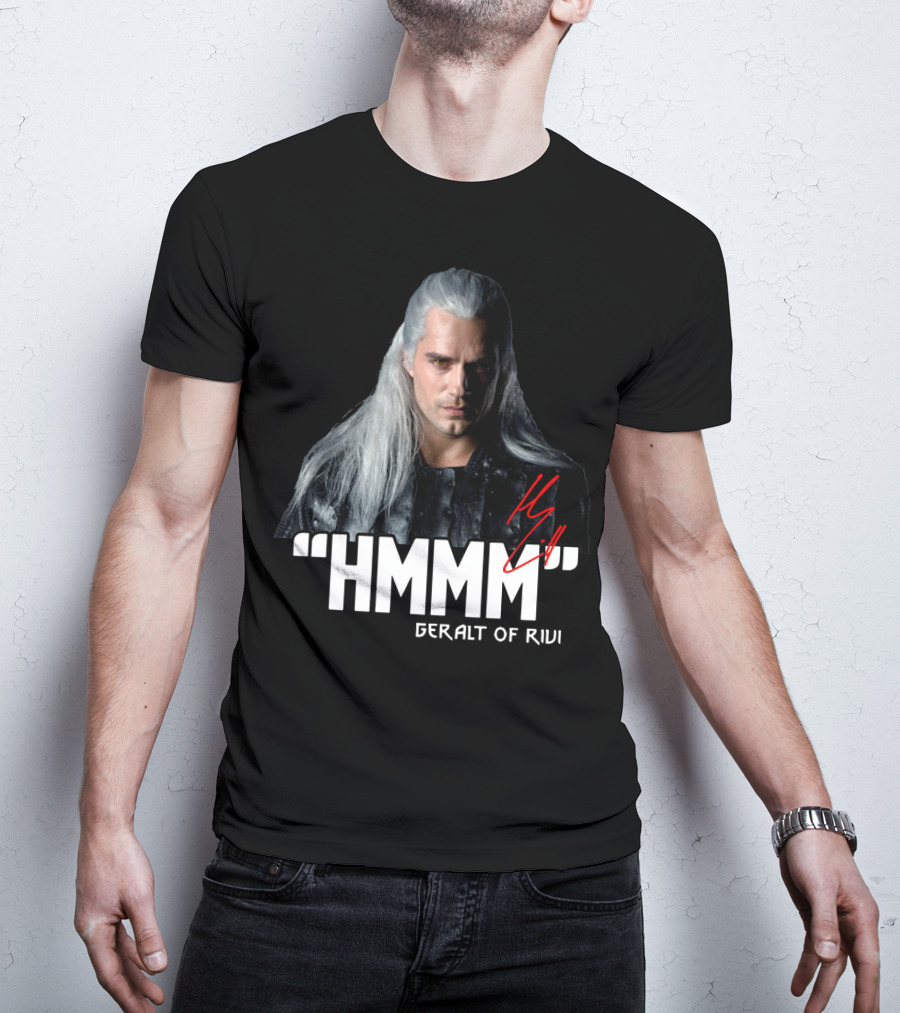 Geralt Of Rivi Hmmm The Witcher T-Shirt