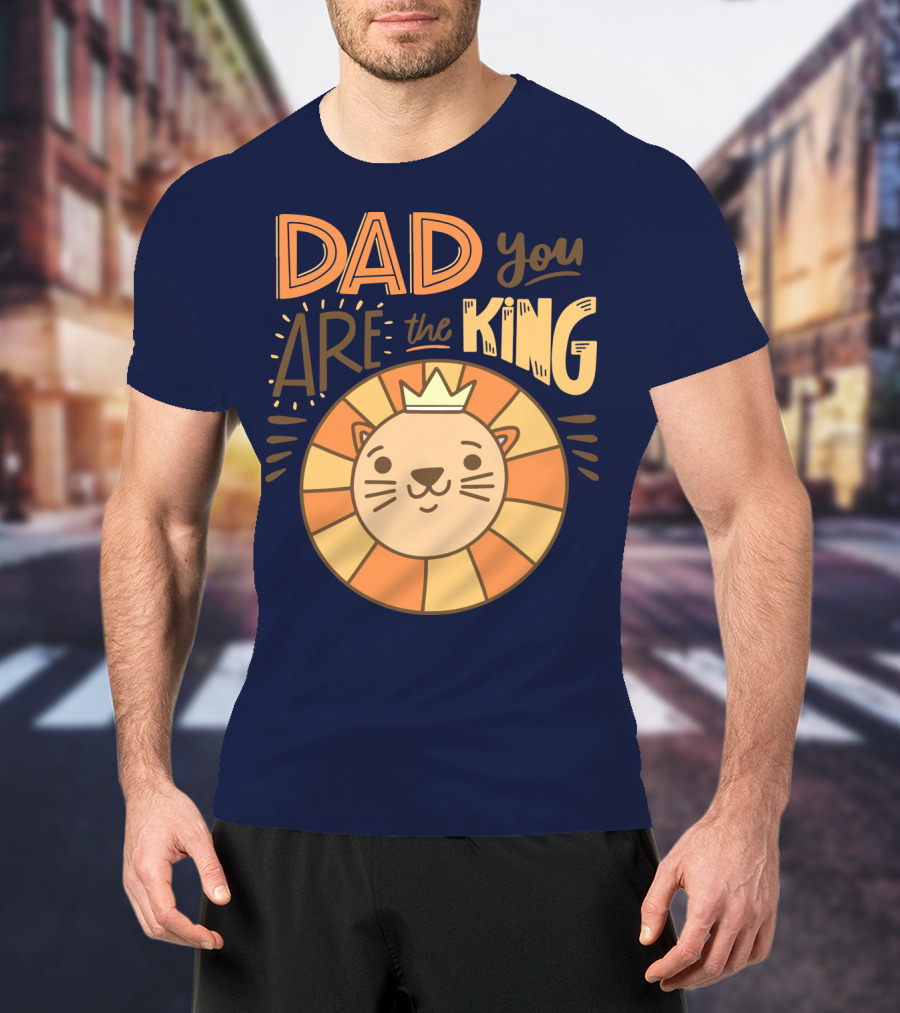 Dad You Are The King Lion With Crown T-Shirt