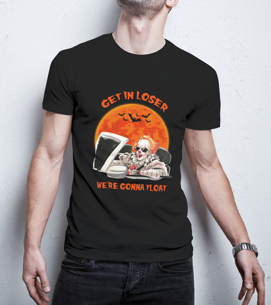 GET IN LOSER WE'RE GONNA FLOAT Halloween Clown Bat Moon T-Shirt