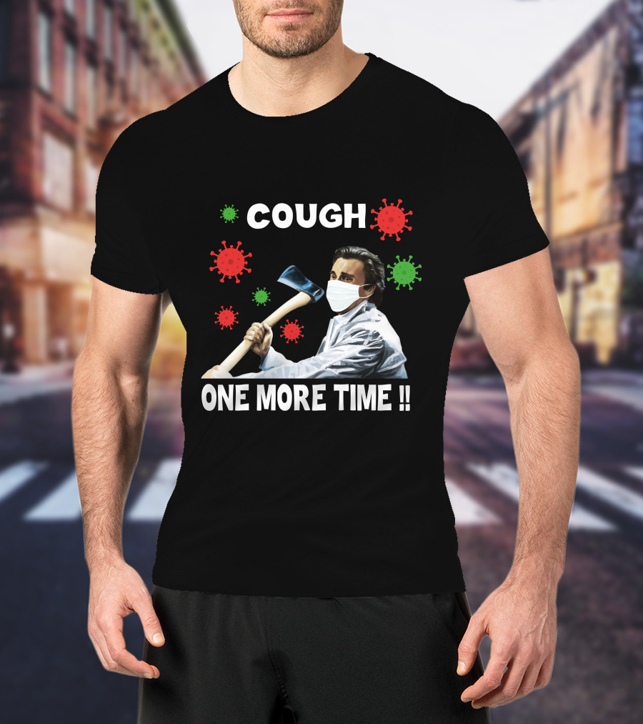 COUGH One More Time Masked Axe Virus T-Shirt