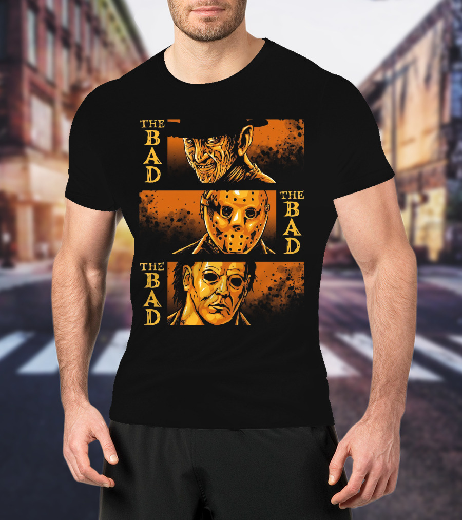 The Bad The Bad And The Bad Freddy Jason Michael T-Shirt