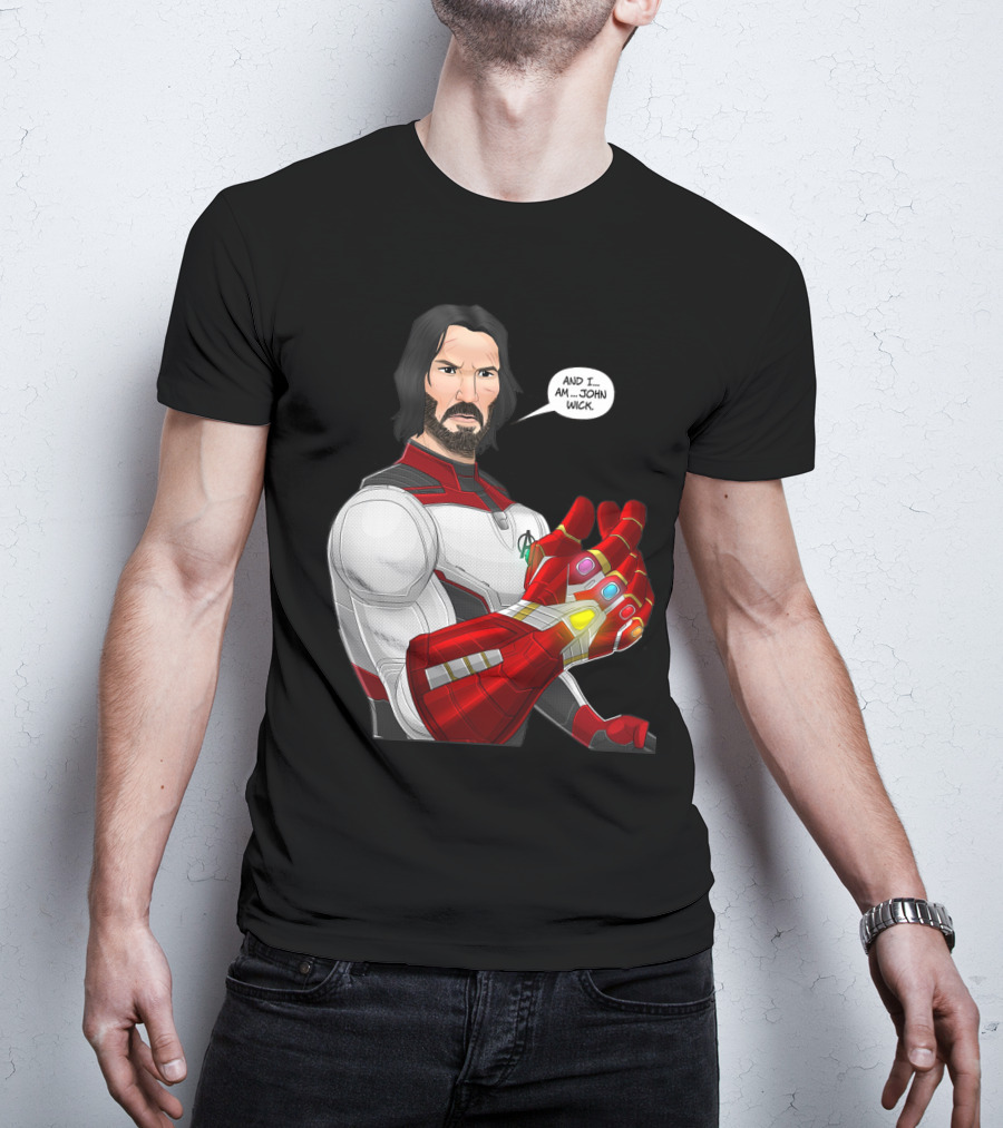 And I Am John Wick Avengers Gauntlet T-Shirt