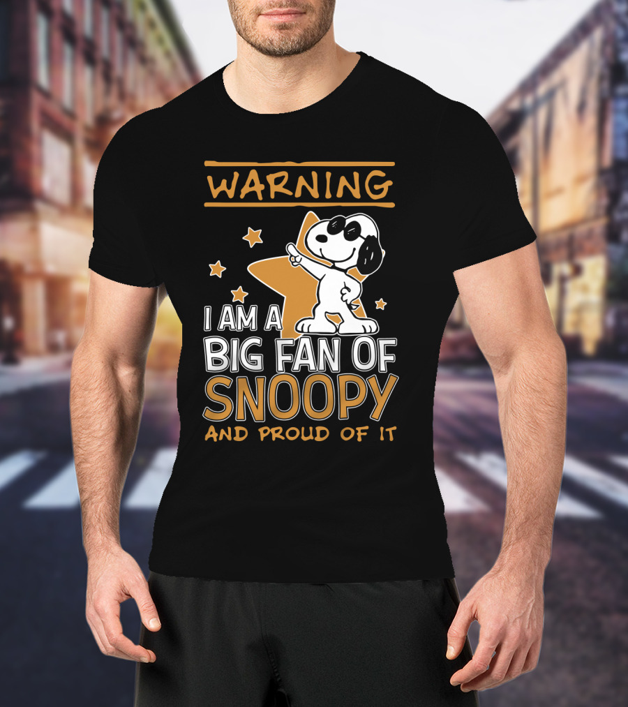 Warning I Am A Big Fan Of Snoopy And Proud Of It Stars T-Shirt