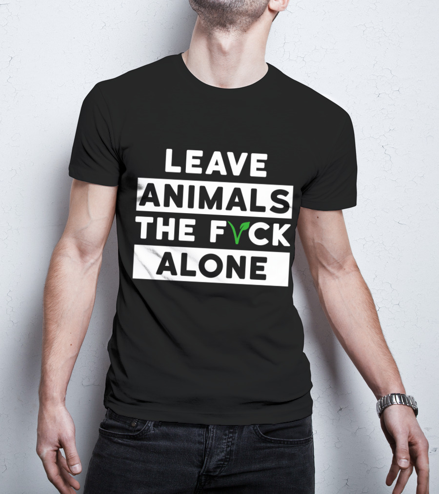 Leave Animals The F Vck Alone T-Shirt