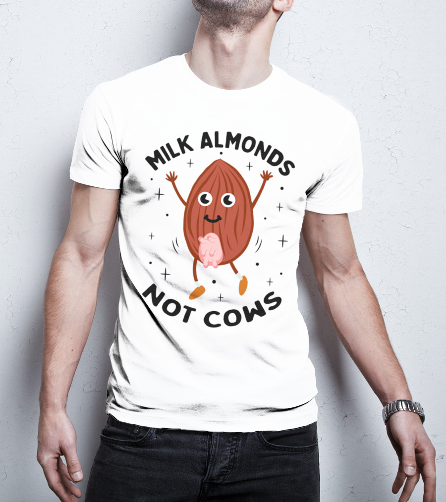 Milk Almonds Not Cows Kawaii Happy Dancing Almond Udders T-Shirt