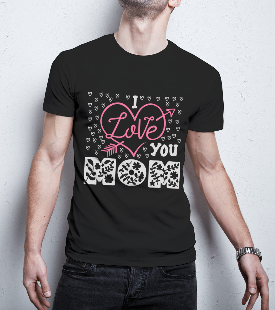 I Love You Mom Floral Heart Arrow T-Shirt