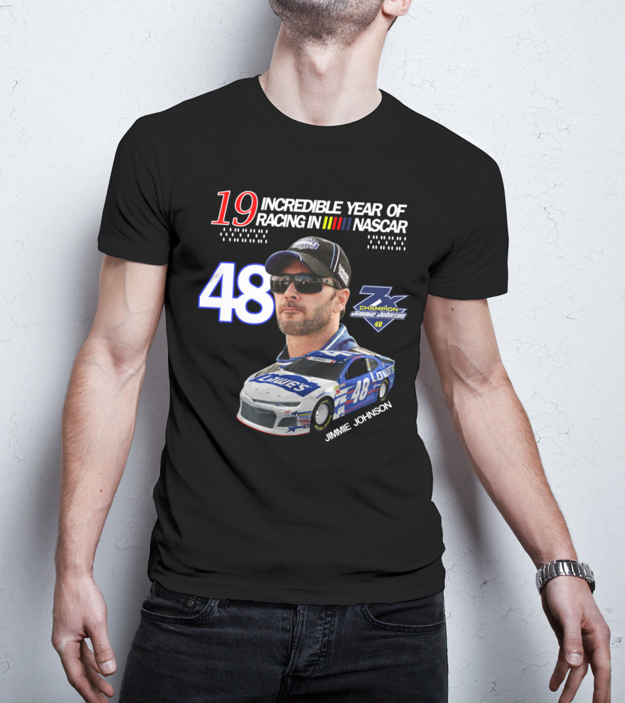 19 Incredible Year Of Racing In NASCAR Jimmie Johnson Champion 48 T-Shirt