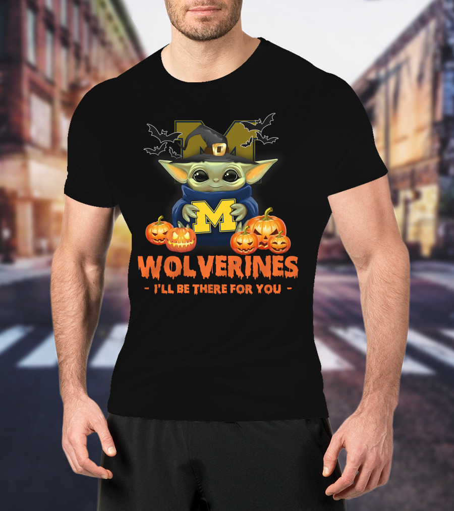 Baby Yoda Michigan Wolverines I'll Be There For You Halloween T-Shirt