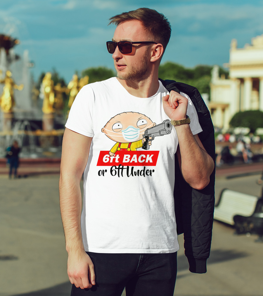 Stewie Griffin 6ft Back Or 6ft Under Masked Gun T-Shirt