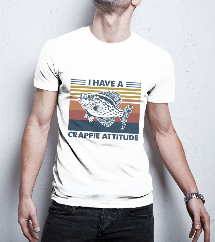 I Have A Crappie Attitude Retro Fish T-Shirt