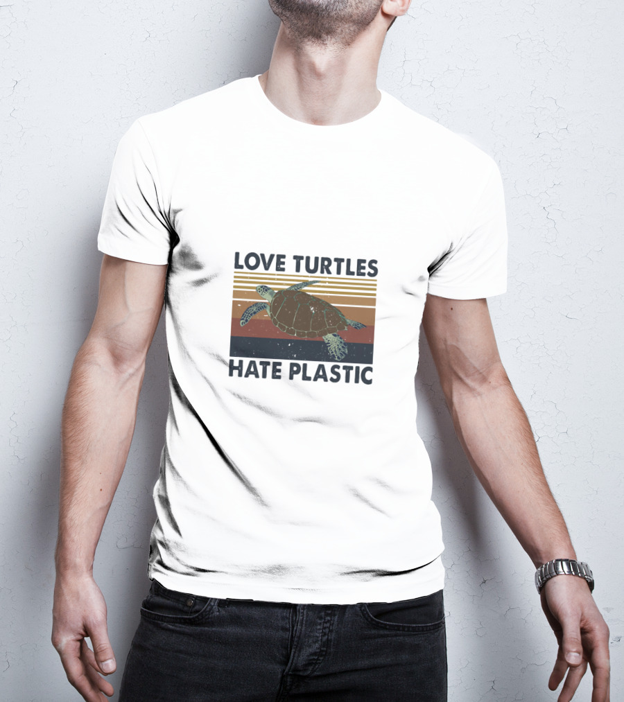 Love Turtles Hate Plastic Save The Ocean T-Shirt