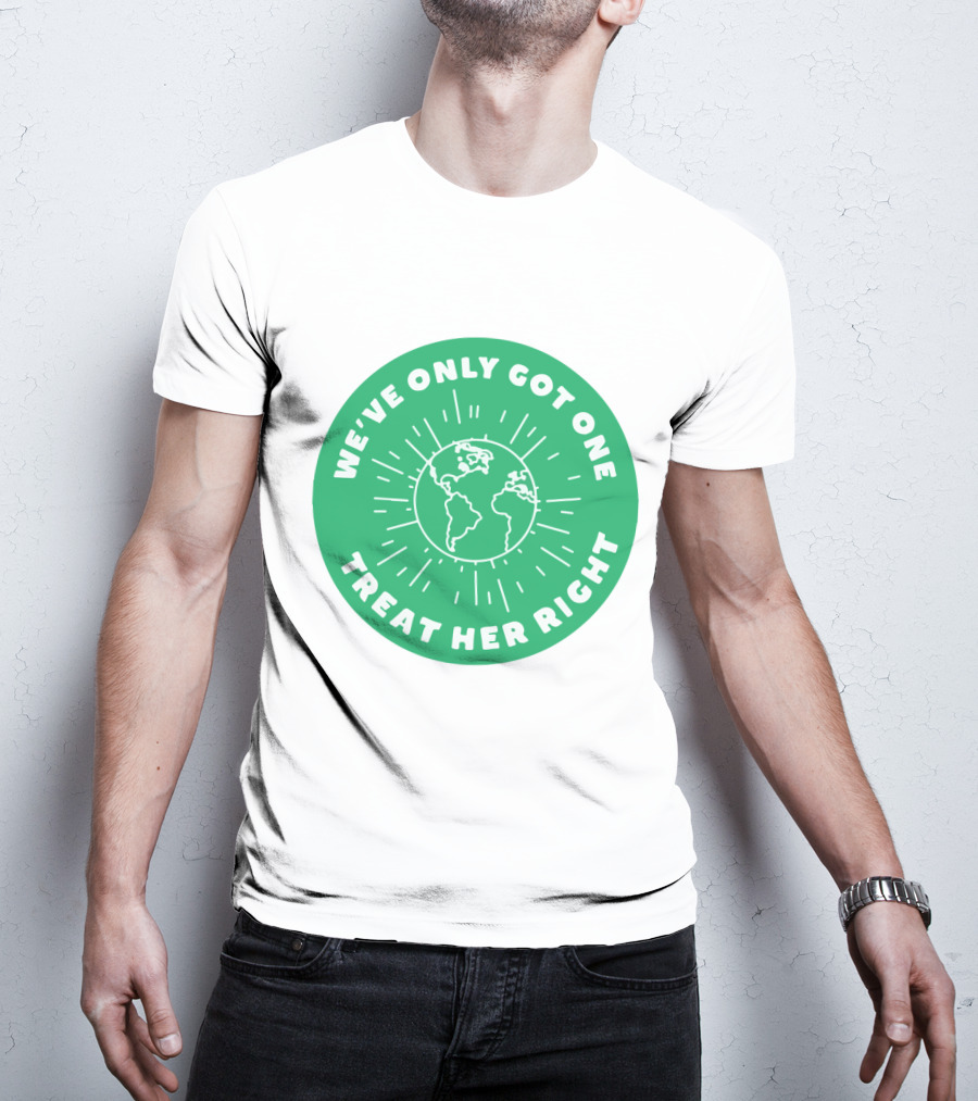 We've Only Got One Earth Treat Her Right Circular Earth Badge T-Shirt
