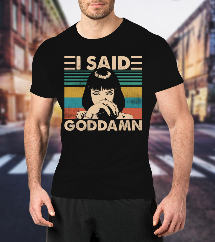 I Said Goddamn Pulp Fiction Mia Wallace Vintage Meme Art Stripes T-Shirt
