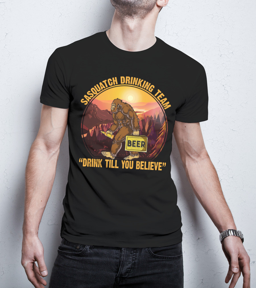 Sasquatch Drinking Team Beer Wilderness Sunset Funny Bigfoot Drink Till You Believe T-Shirt