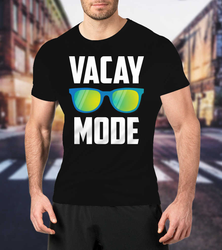Vacay Mode Awesome Summer Sunglasses Vacation Holiday T-Shirt