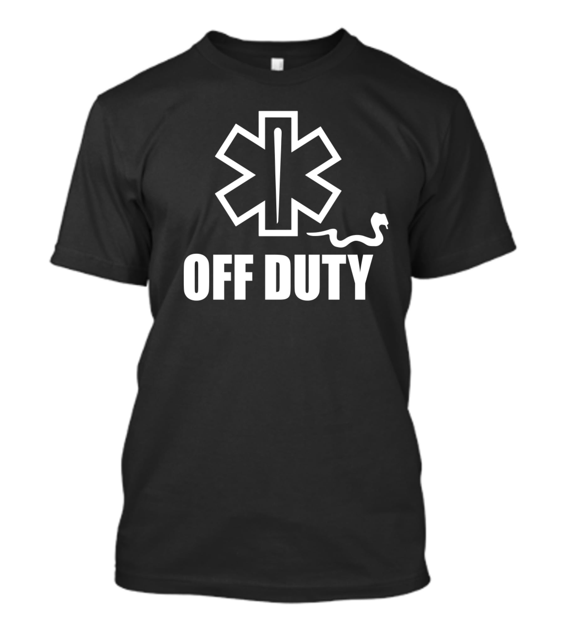 Emergency Medical Technician EMT Star Of Life Off Duty Humor T-Shirt