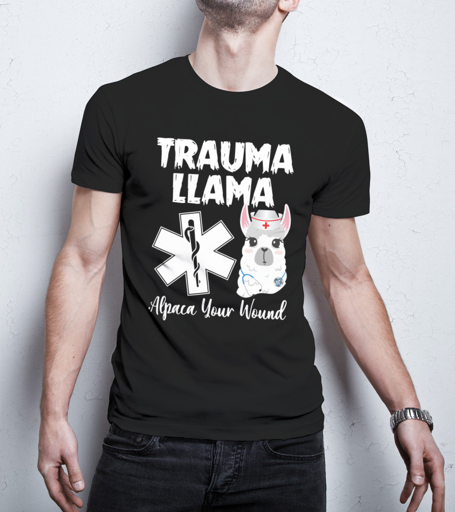 Trauma Llama Alpaca Your Wound Medical Parody With Cute Nurse Llama And Star Of Life T-Shirt